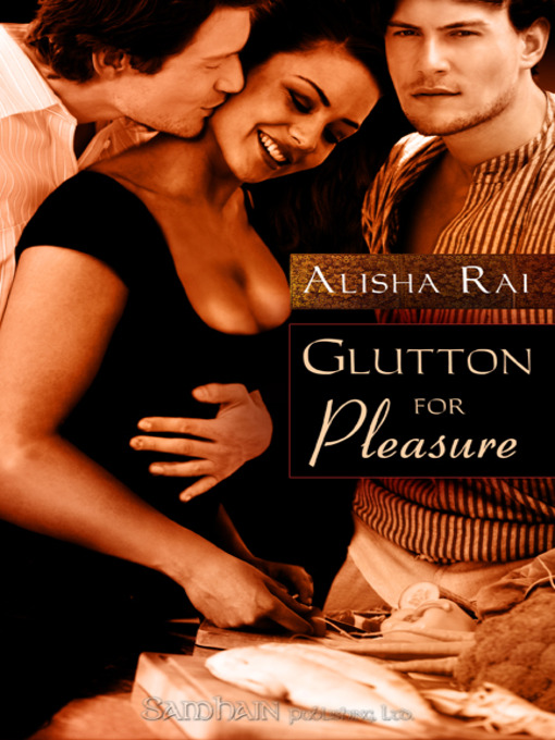 Title details for Glutton for Pleasure by Alisha Rai - Available